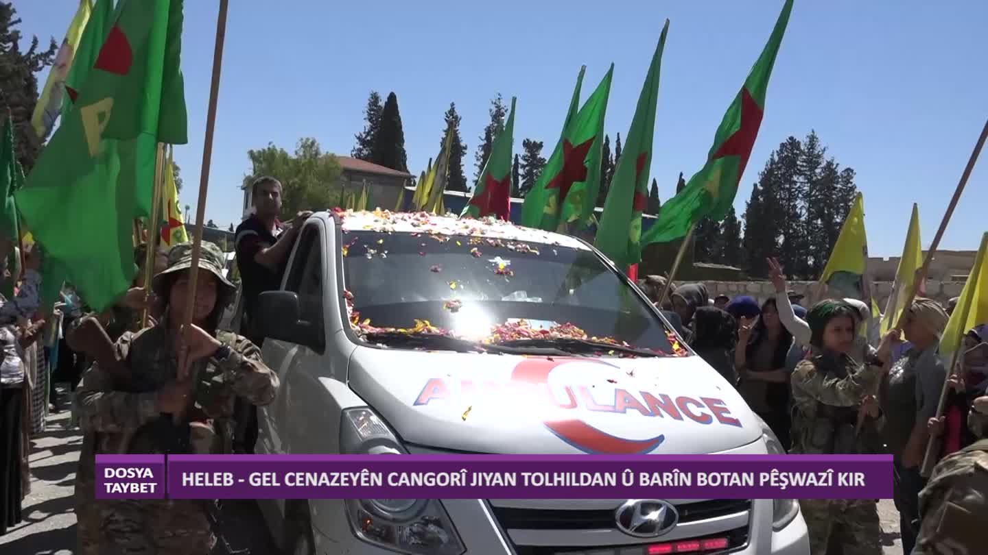 HELEB GEL CENAZEYEN JIYAN TOLHILDAN U BARIN BOTAN PESWAZI KIR