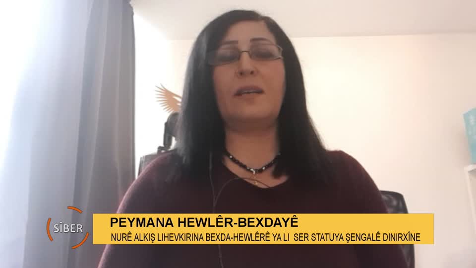 SIBER ZEYNEP GUNER LEYLA IMRET NURE ALKIS PEYMANA HEWLER BEXDA LI SER EZIDEN SENGALE