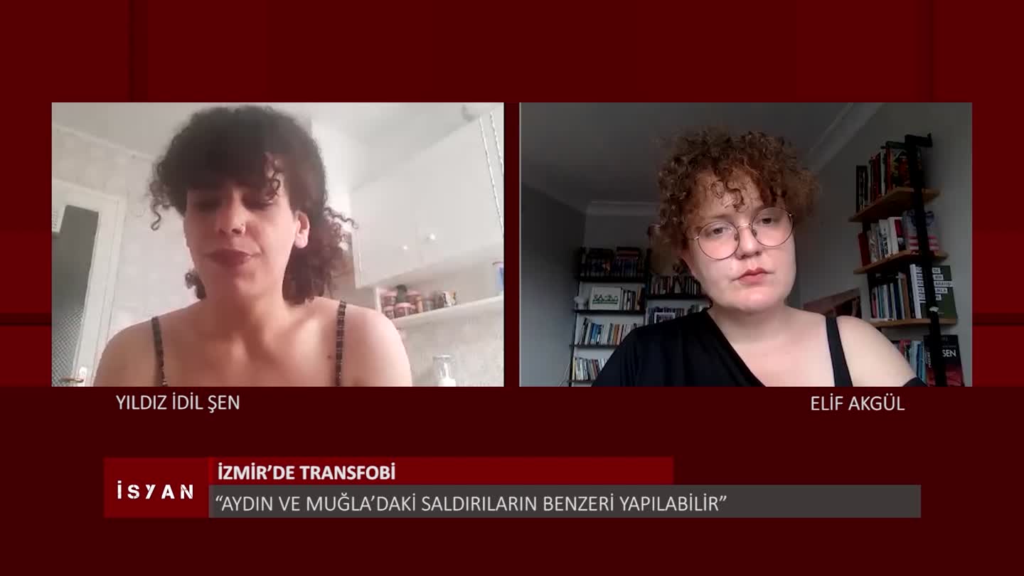 ISYAN TRANS BIREYLERE SALDIRI YILDIZ IDIL SEN ELIF AKGUL