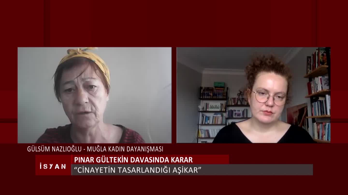 ISYAN PINAR GULTEKIN DAVASI KARAR GULSUM NAZLIOGLU ELIF AKGUL