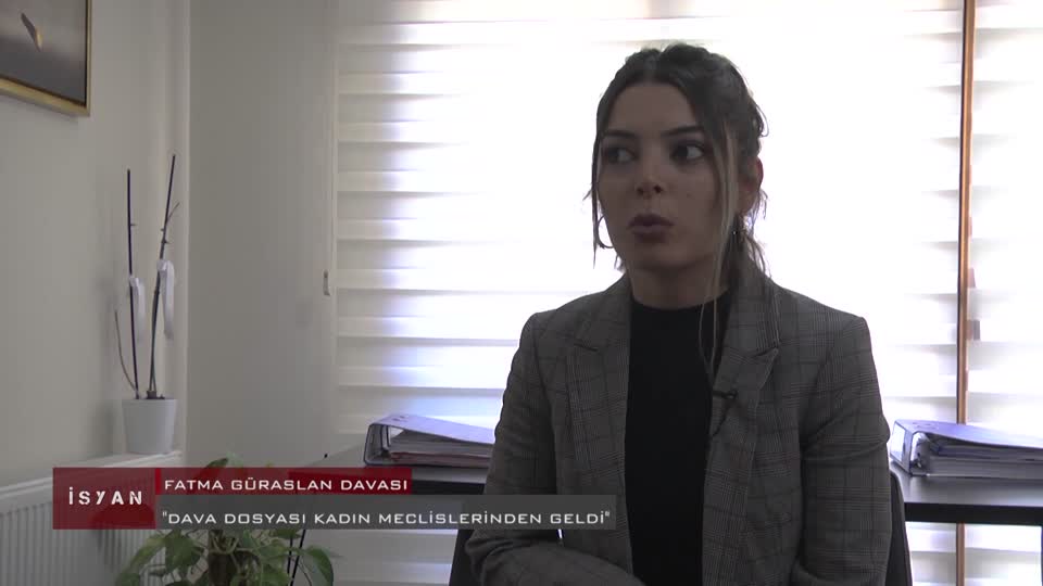 ISYAN FATMA GURASLAN DAVASI DILEK GUL