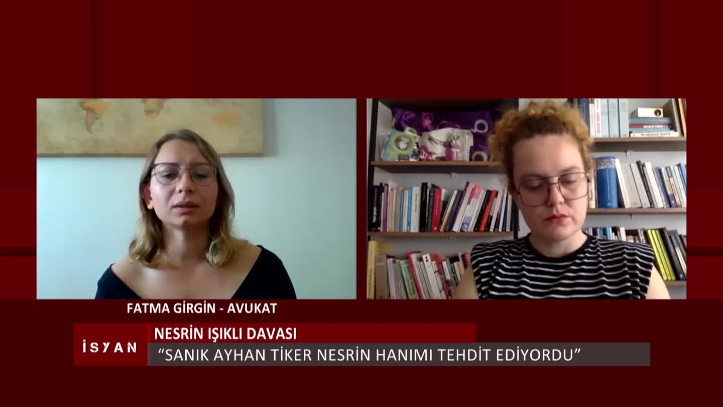 ISYAN NESRIN ISIKLI DAVASI AV FATMA GIRGIN ELIF AKGUL