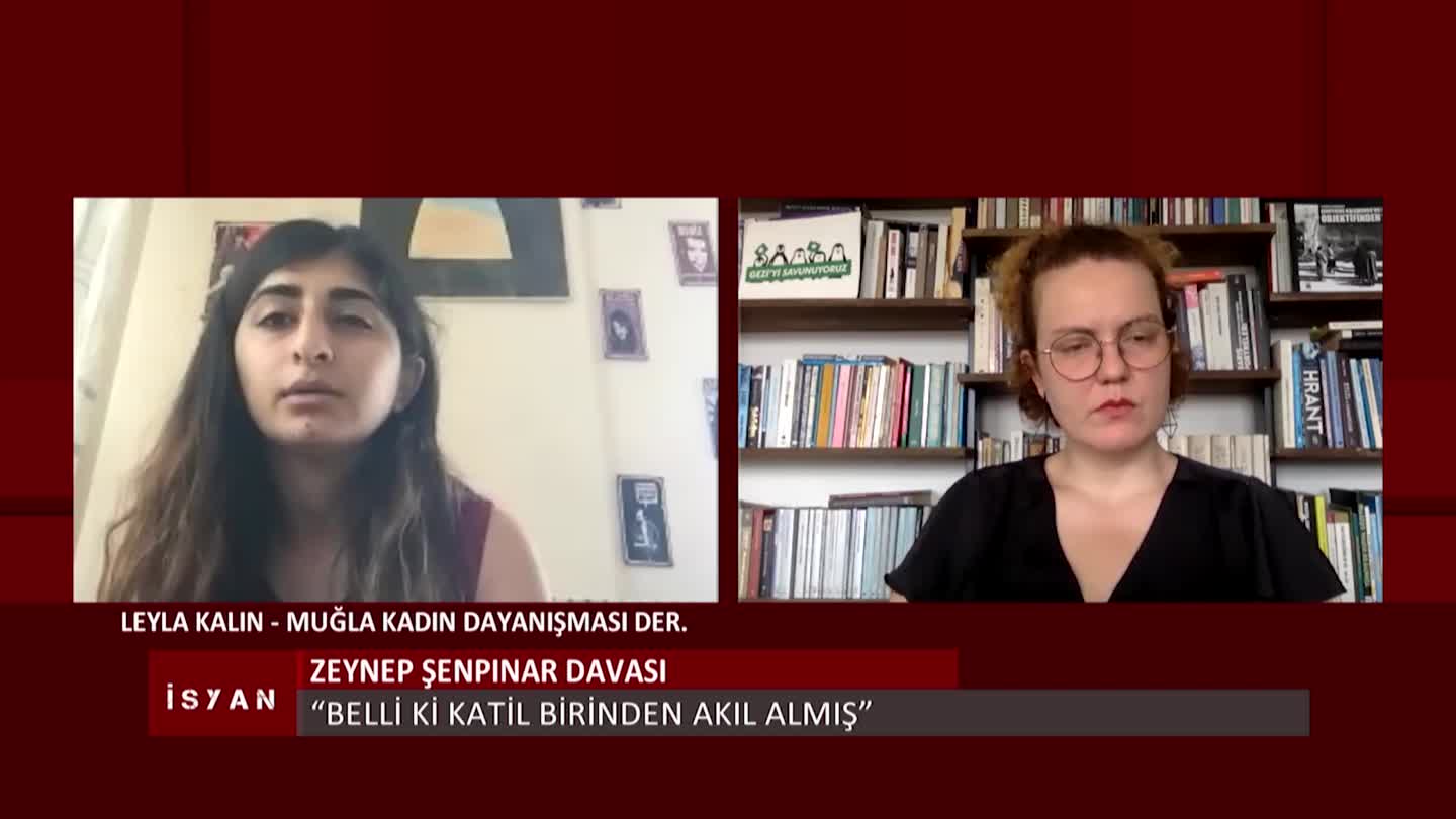 ISYAN ZEYNEP SENPINAR DAVASI LEYLA KALIN ELIF AKGUL